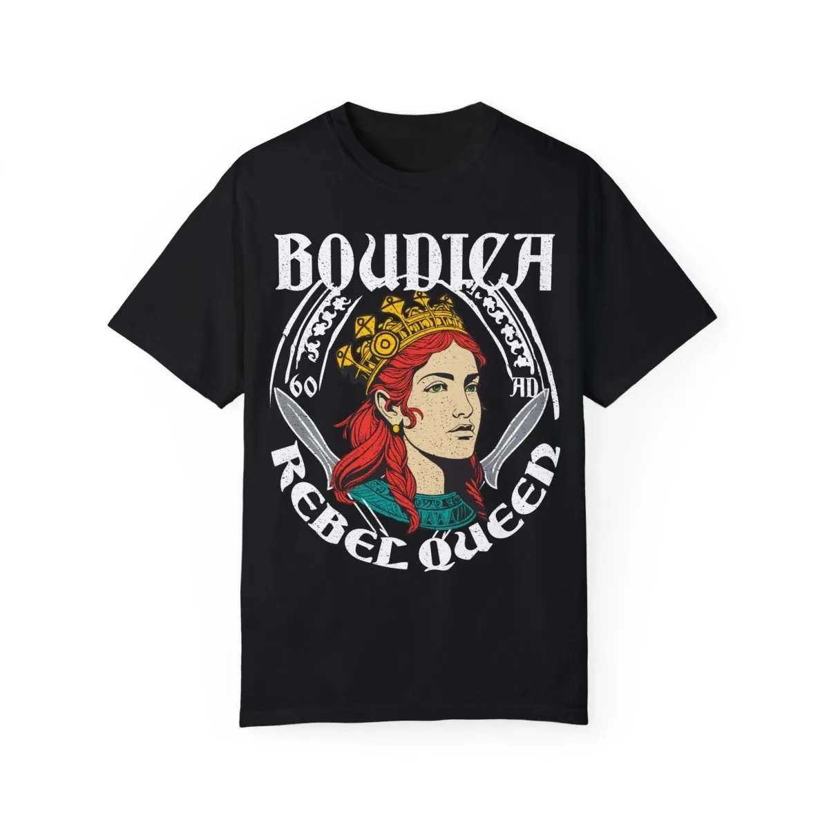 Rebel Queen Boudica Comfort Colors Relaxed Fit Softy Tee, Her Gift